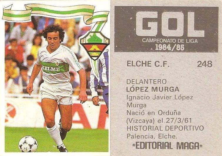 Gol. Campeonato de Liga 1984-85. López Murga (Elche C.F.). Editorial Maga.