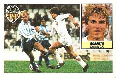 Liga 84-85. Roberto (Valencia C.F.). Ediciones Este.
