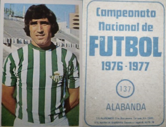 Campeonato Nacional de Fútbol 1976-77. Alabanda (Real Betis). Editorial Ruiz Romero. 📸: Alexander Volkov.