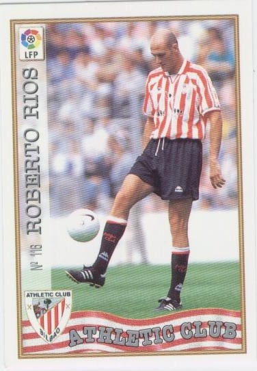 Las fichas de la Liga 97-98. Nº 116. Roberto Rios (Athletic Club). Editorial Mundicromo.