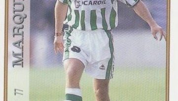 Las fichas de la Liga 97-98. Nº 77. Márquez (Real Betis). Editorial Mundicromo.